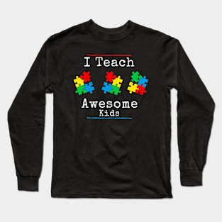 I Teach Awesome Kids Autism Awareness Long Sleeve T-Shirt